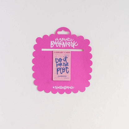 Do it for the Plot Magnetic Funny Reader Bookish Bookmark