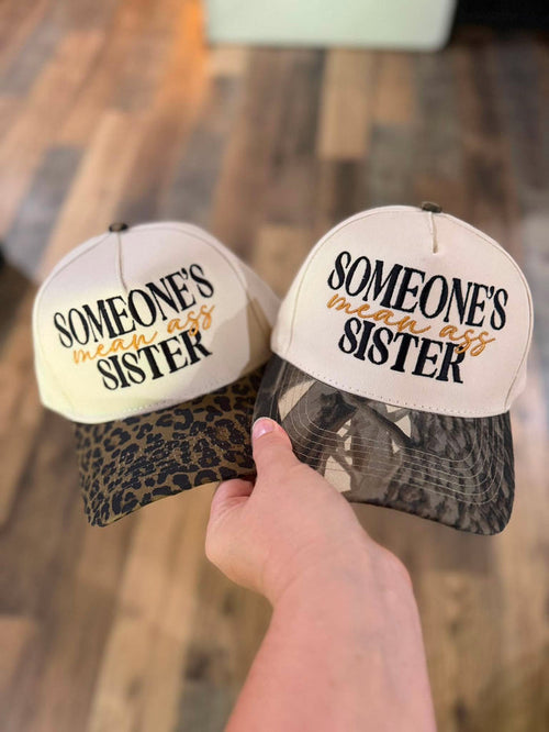 Someones Mean Ass Sister Hat