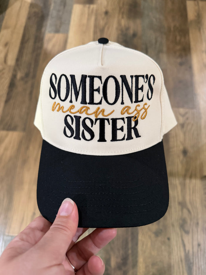 Someones Mean Ass Sister Hat