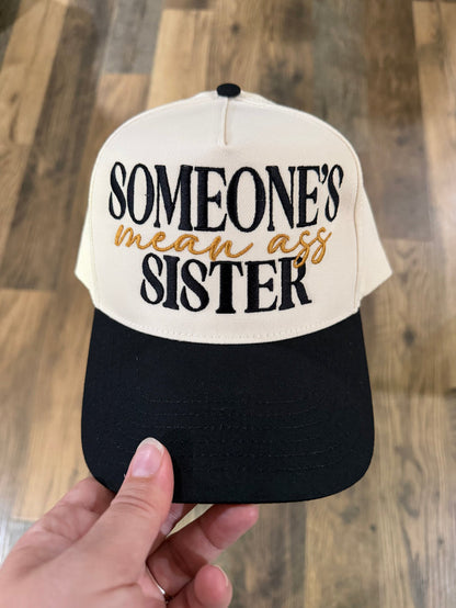 Someones Mean Ass Sister Hat
